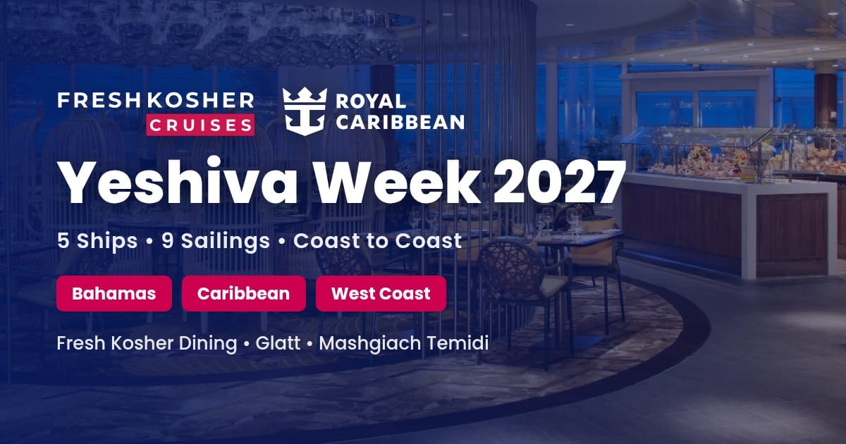 Royal Caribbean Yeshiva Week 2027 - Fresh Kosher Cruises