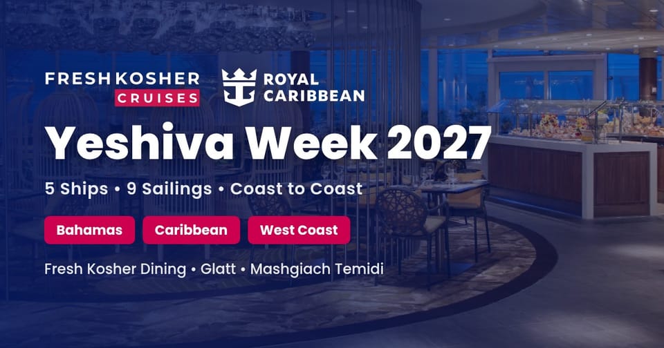 Royal Caribbean Yeshiva Week 2027 - Fresh Kosher Cruises
